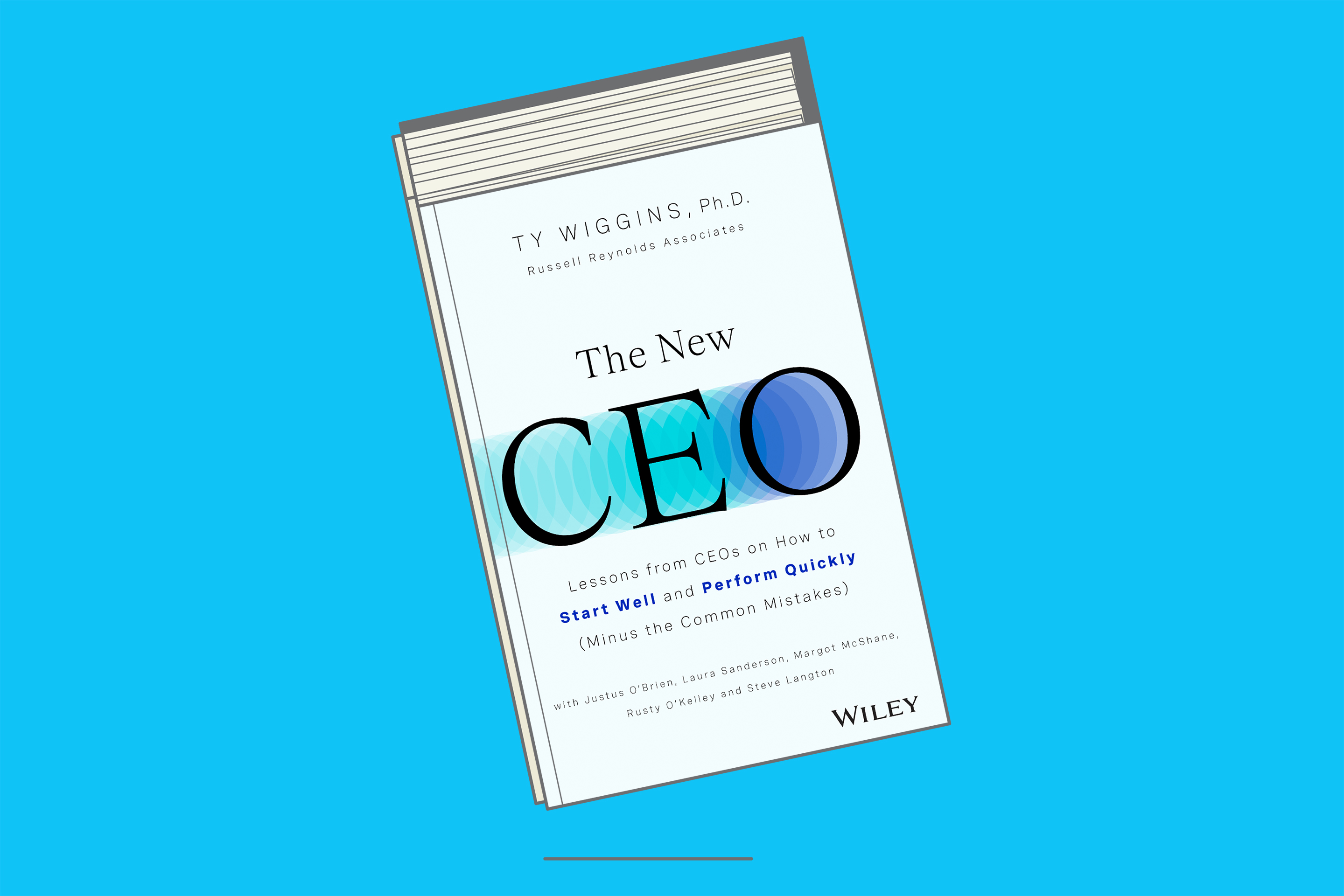 "The New CEO: Lessons from CEOs on How to Start Well and Perform Quickly (Minus the Common Mistakes)," by Ty Wiggins.