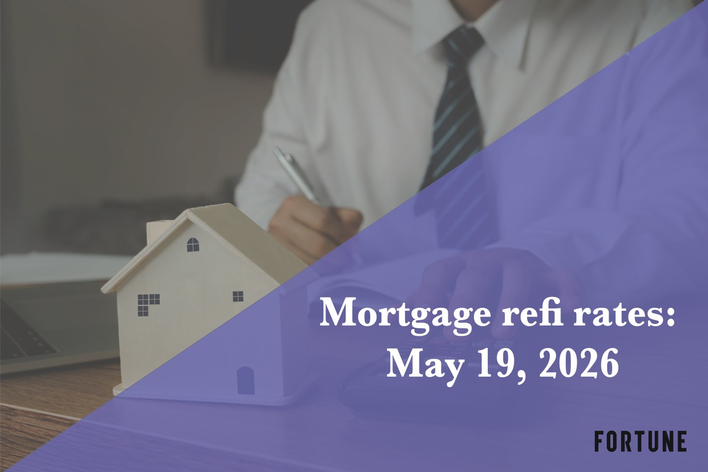 Current refi mortgage rates report for May 19, 2026